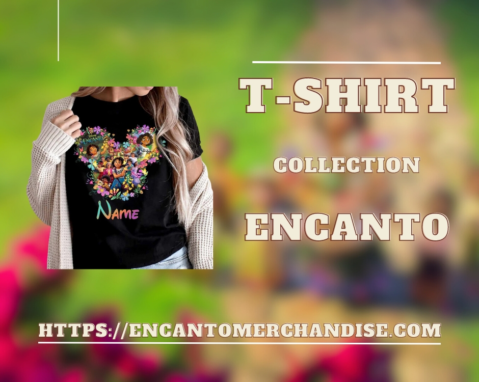 No edit encanto merchandise collection T Shirt - Encanto Store