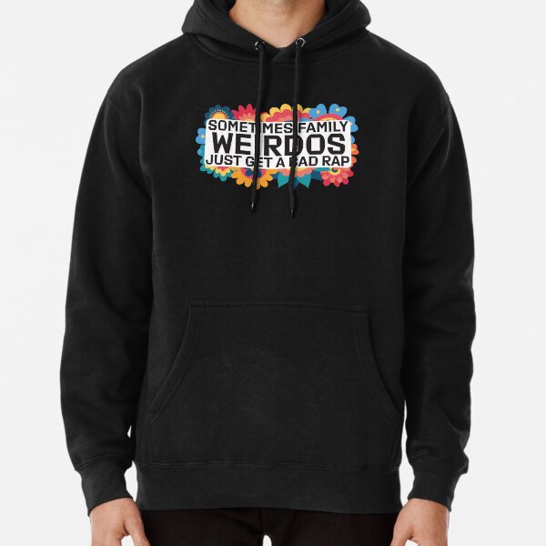 Sometimes Family Weirdos Just Get A Bad Rap Encanto Pullover Hoodie RB3005 product Offical encanto Merch
